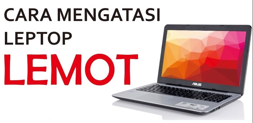 Cara Mengatasi Laptop Lemot